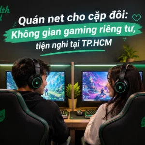 quan-net-cho-cap-doi-khong-gian-gaming-rieng-tu